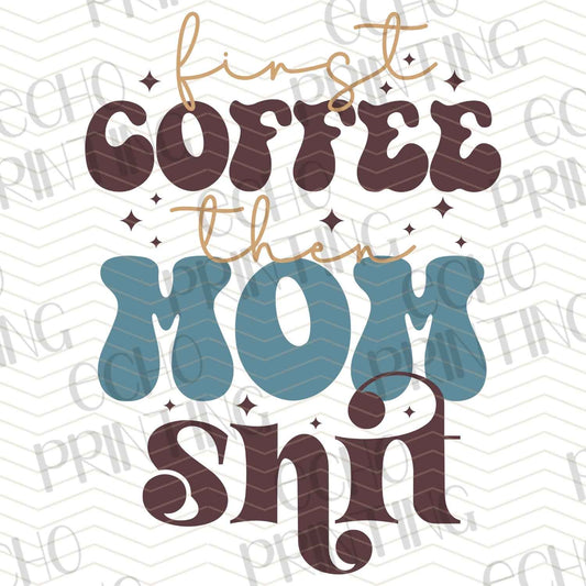 MGA 307 - COFFEE MOM SH*T