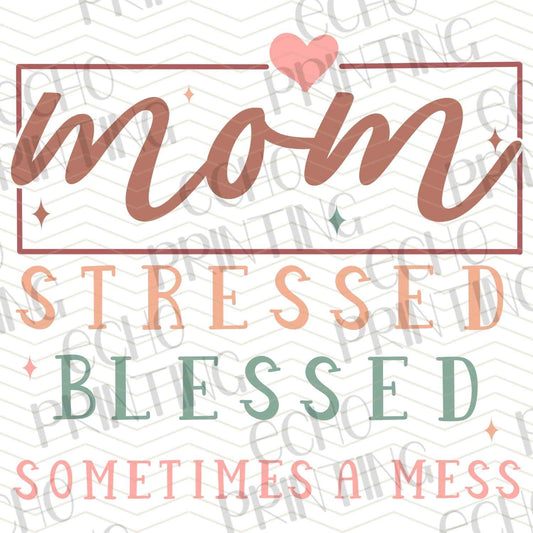 MGA 374 - MOM STRESSED BLESSED SOMETIMES A MESS