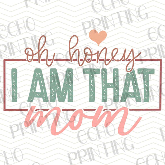 MGA 375 - OH HONEY I AM THAT MOM