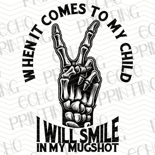 MGA 392 - I WILL SMILE IN MY MUGSHOT