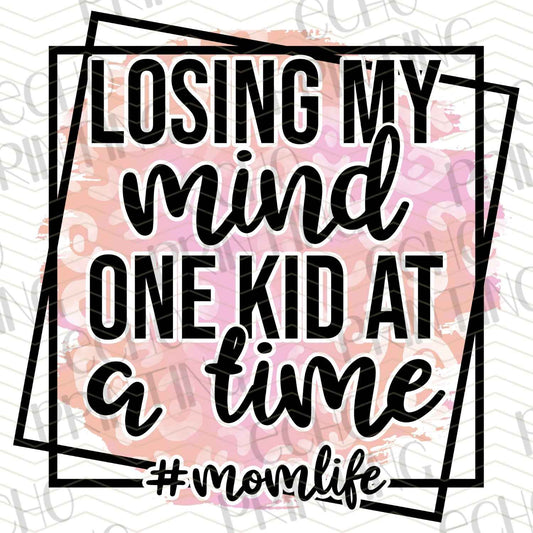 MGA 443 - LOSING MY MIND ONE KID