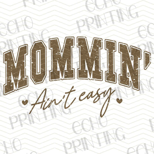 MGA 468 - MOMMIN' AIN'T EASY