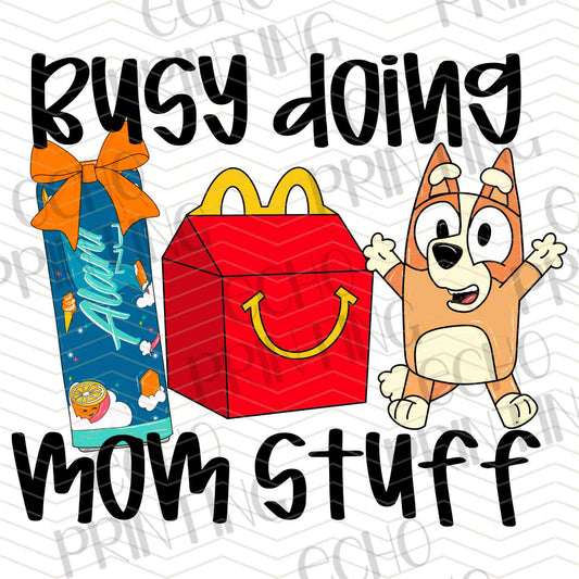 MGA 704 – BUSY DOING MOM STUFF