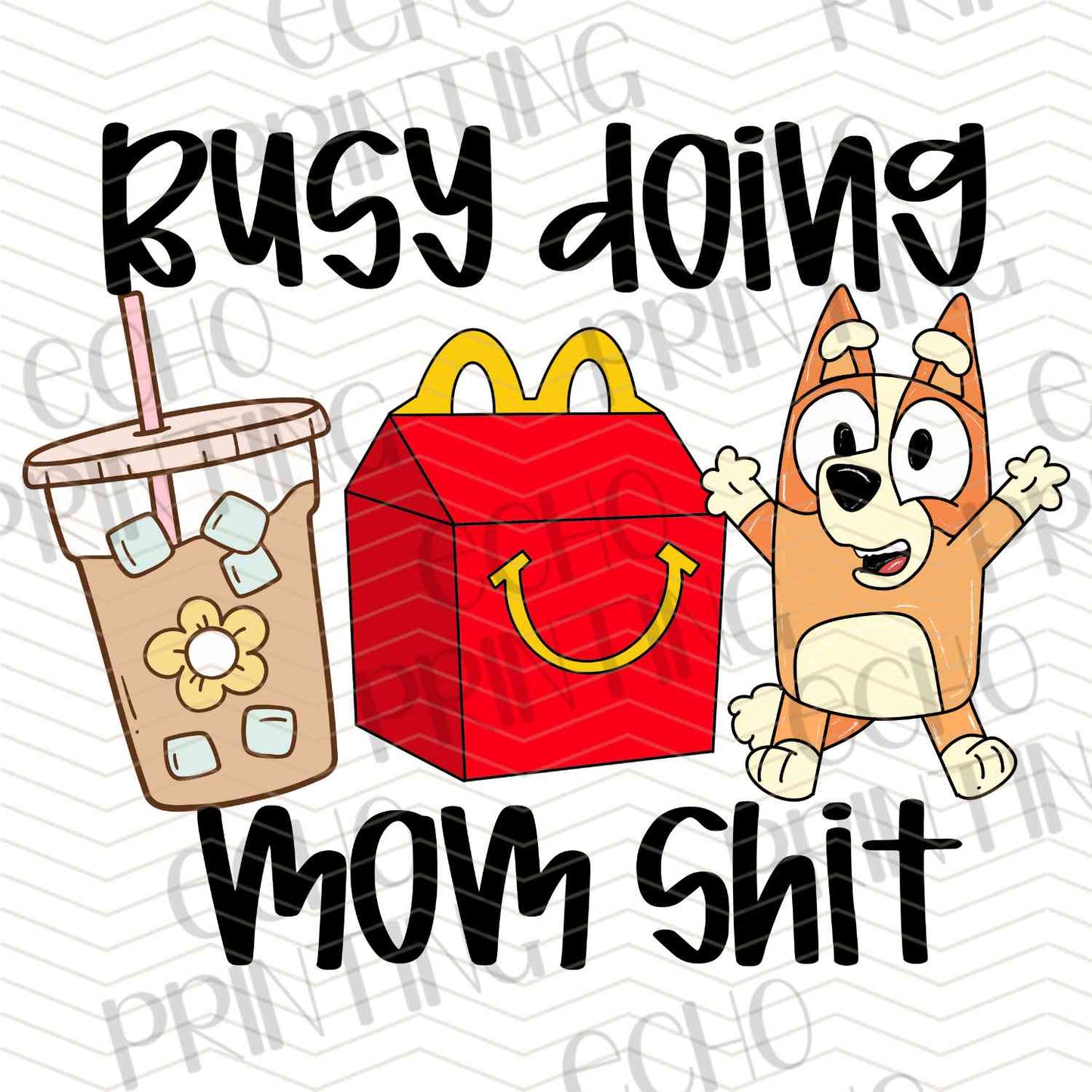 MGA 707 - BUSY DOING MOM STUFF