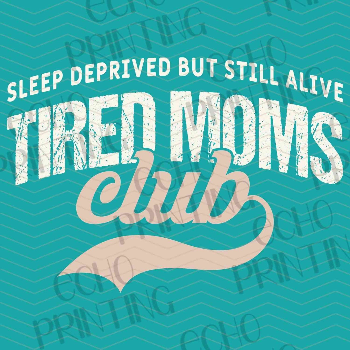 MGA 720 - TIRED MOMS CLUB