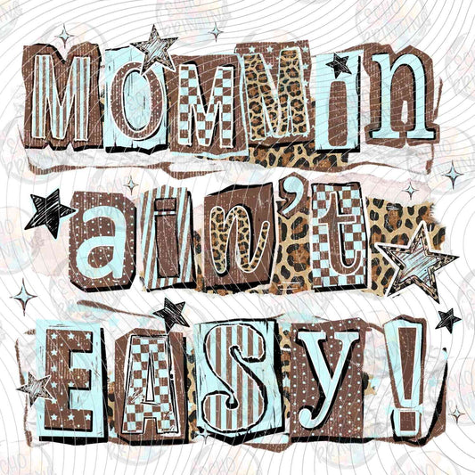 MGA 730 - MOMMIN AINT EASY
