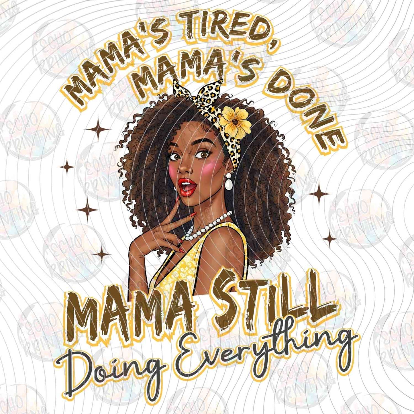 MGA 746 - MAMAS TIRED MAMAS DONE