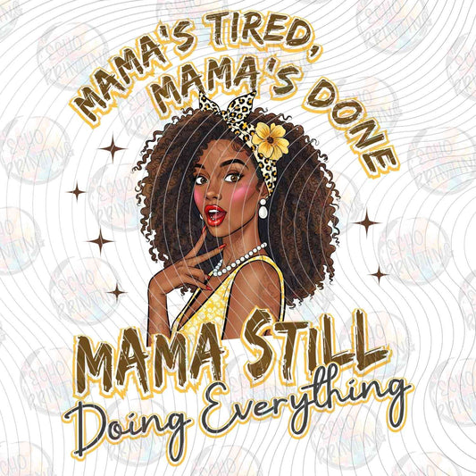 MGA 746 - MAMAS TIRED MAMAS DONE