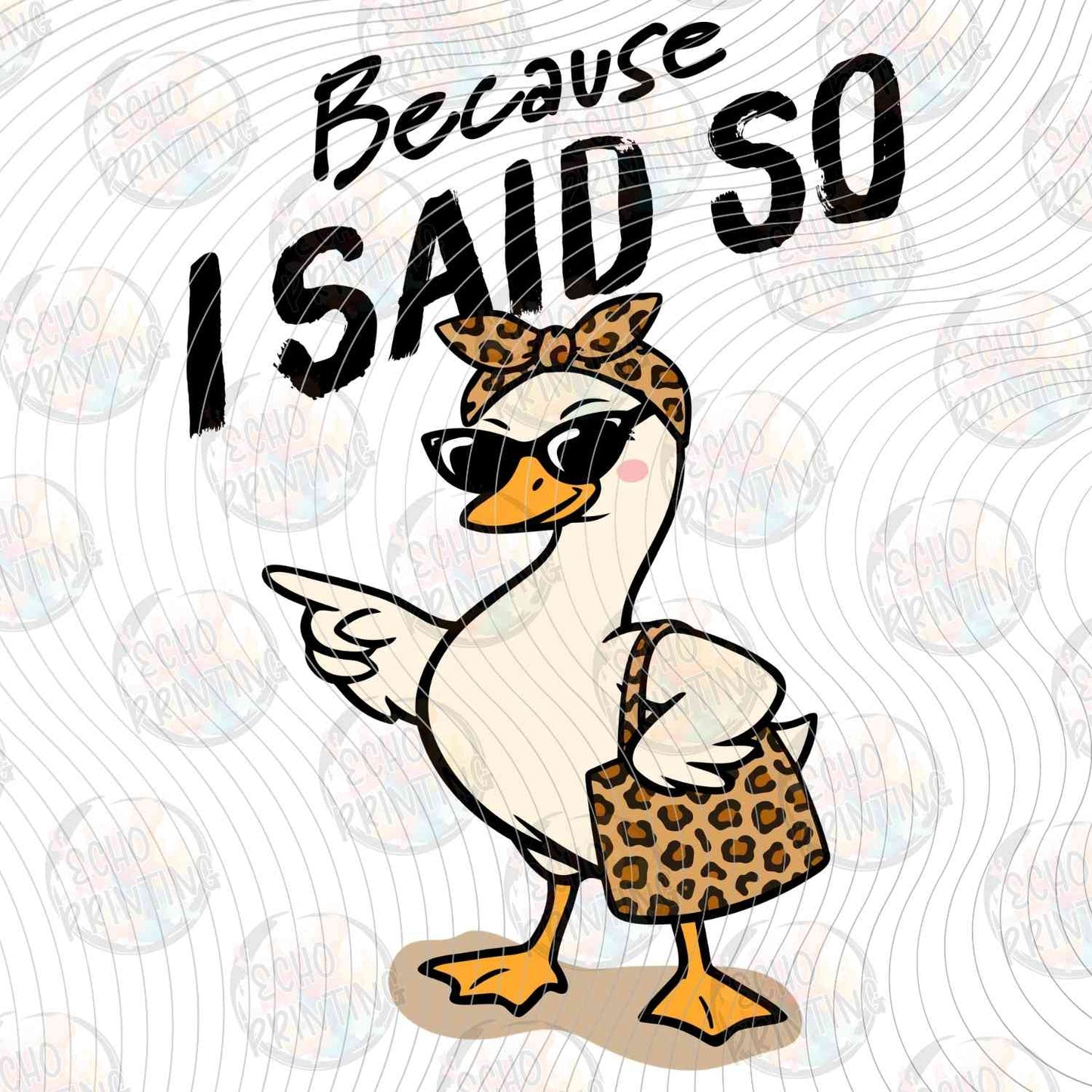 MGA 770 - BECAUSE I SAID SO GOOSE