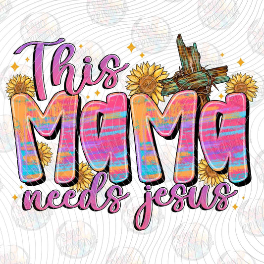 MGA 841 - THIS MAMA NEEDS JESUS