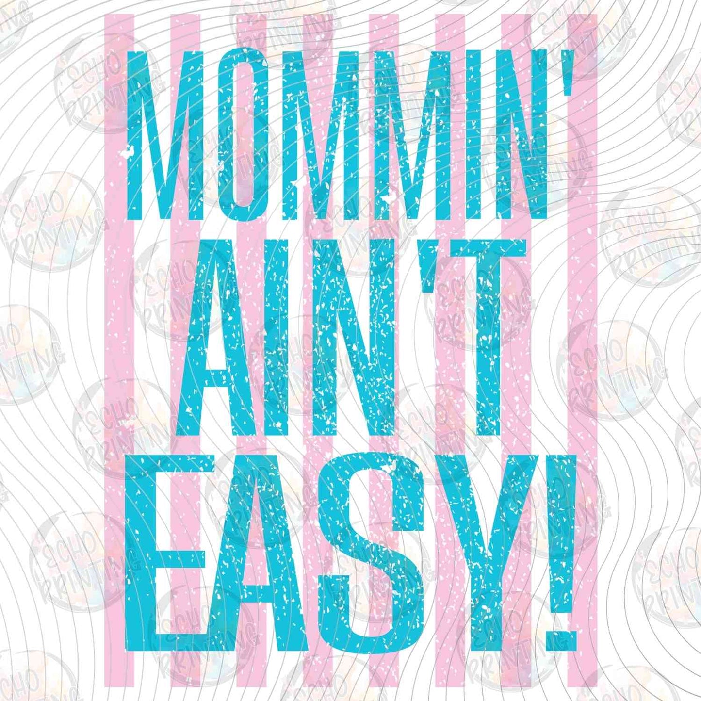 MGA 885 - MOMMIN AINT EASY BLUE