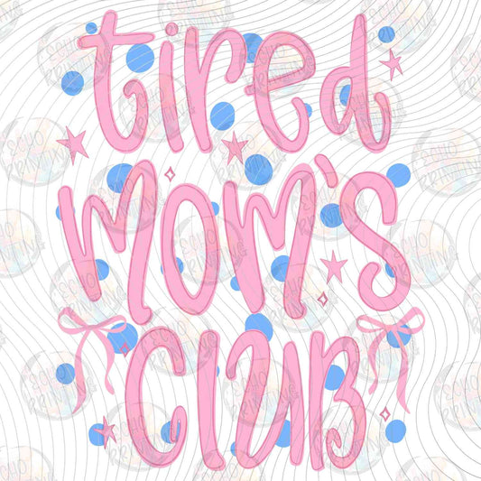 MGA 894 - TIRED MOMS CLUB PINK
