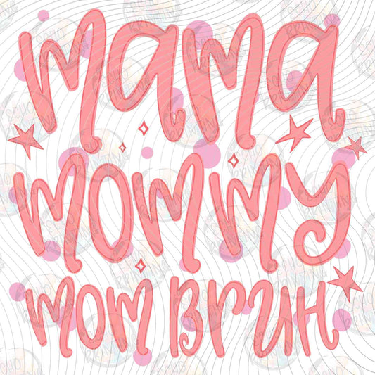 MGA 899 - MAMA MOMMY MOM BRUH