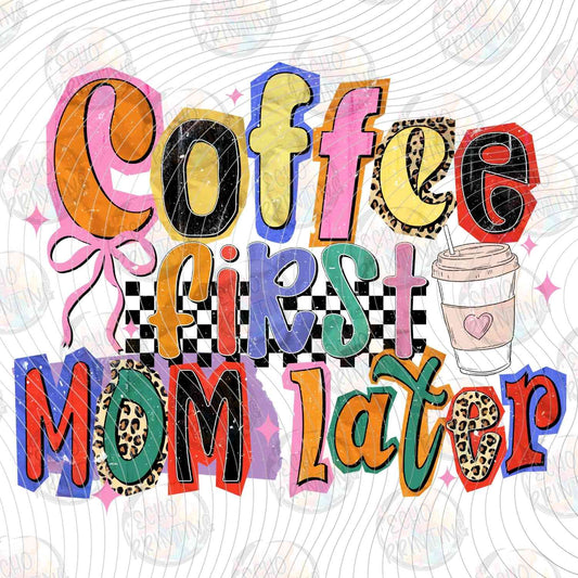 MGA 905 - COFFEE NOW MOM LATER