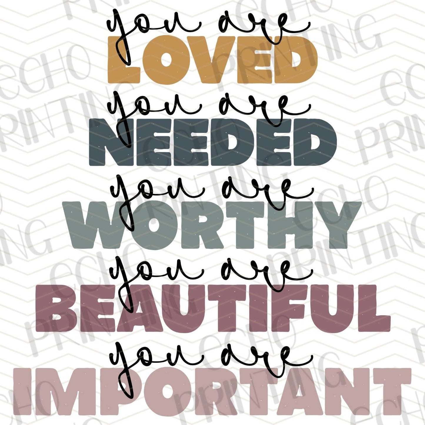 MHSM 121 - YOU ARE LOVED NEEDED WORTHY BEAUTIFUL IMPORTANT
