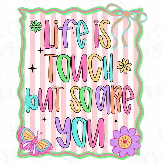 MHSM 176 - LIFE IS TOUGH BUT SO ARE YOU