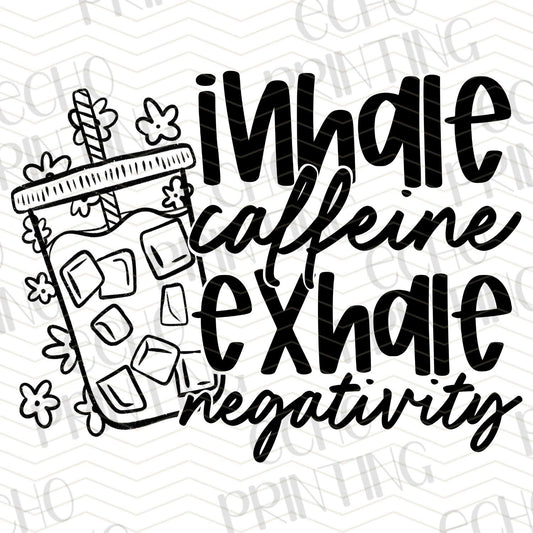 MHSM 204 - INHALE CAFFEINE EXHALE NEGATIVITY