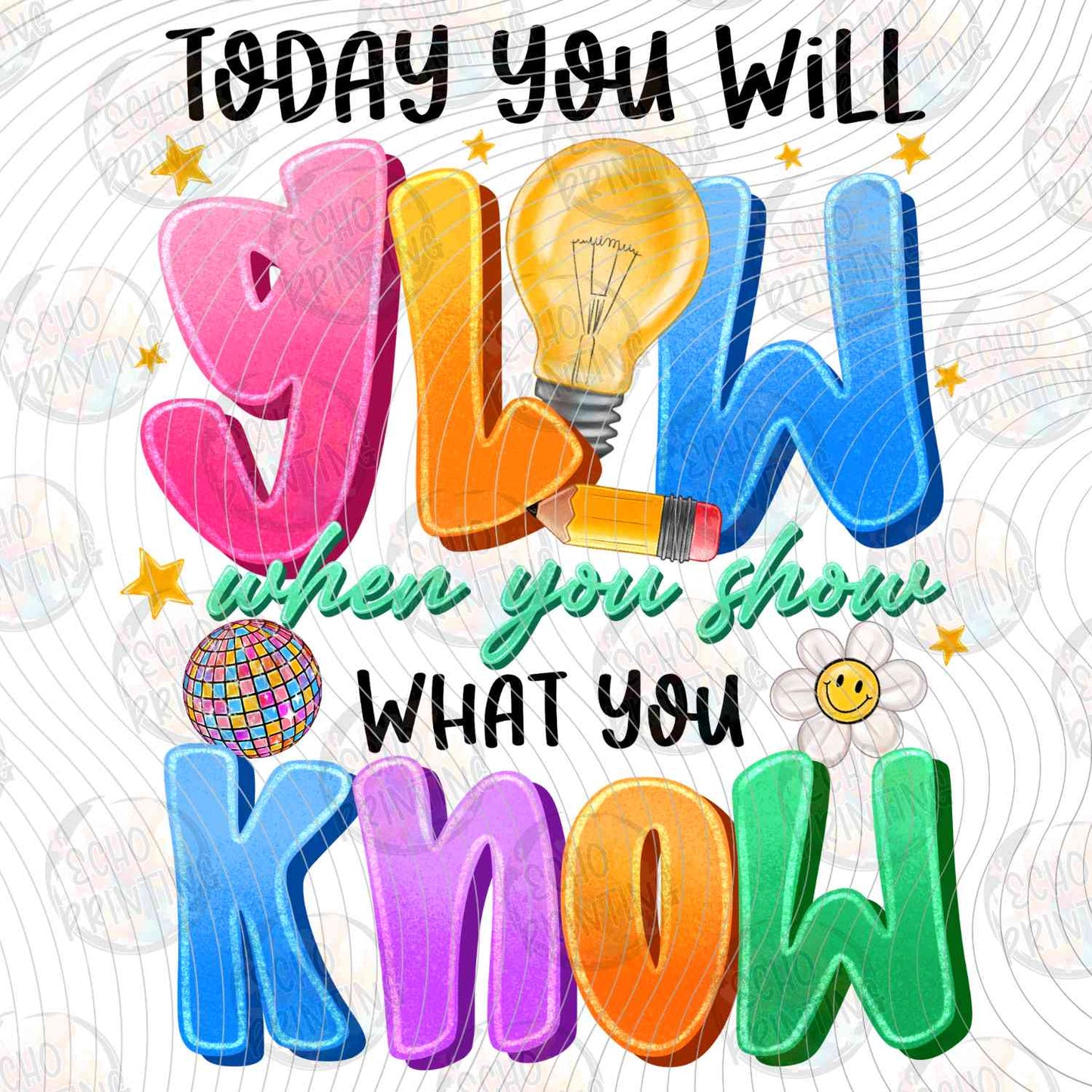 MHSM 476 - TODAY YOU WILL GLOW WHEN YOU KNOW COLORFUL TEXT