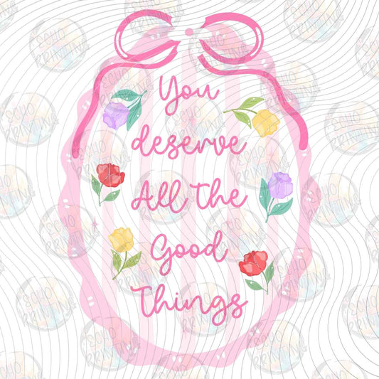 MHSM 682 - YOU DESERVE ALL GOOD THINGS