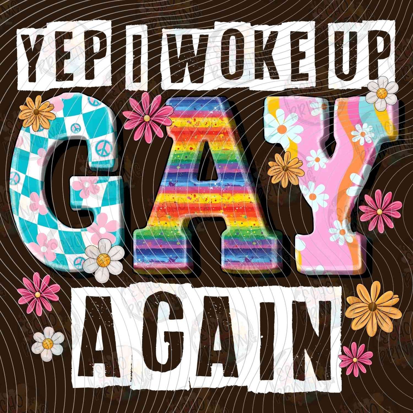 PRDG 31 - YEP I WOKE UP GAY AGAIN BLACK BACKGROUND