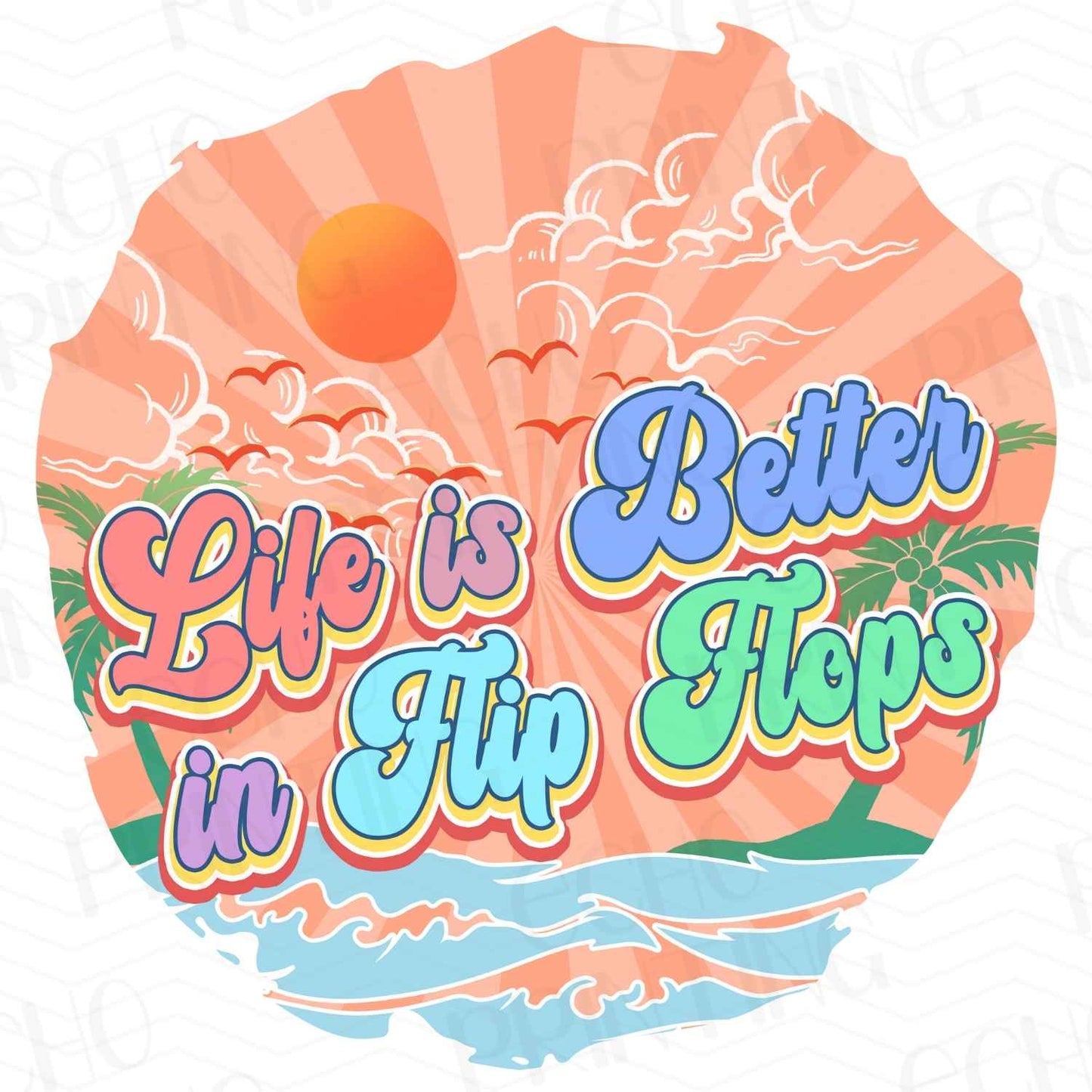 SMRG 204 - LIFE IS BETTER IN FLIP FLOPS