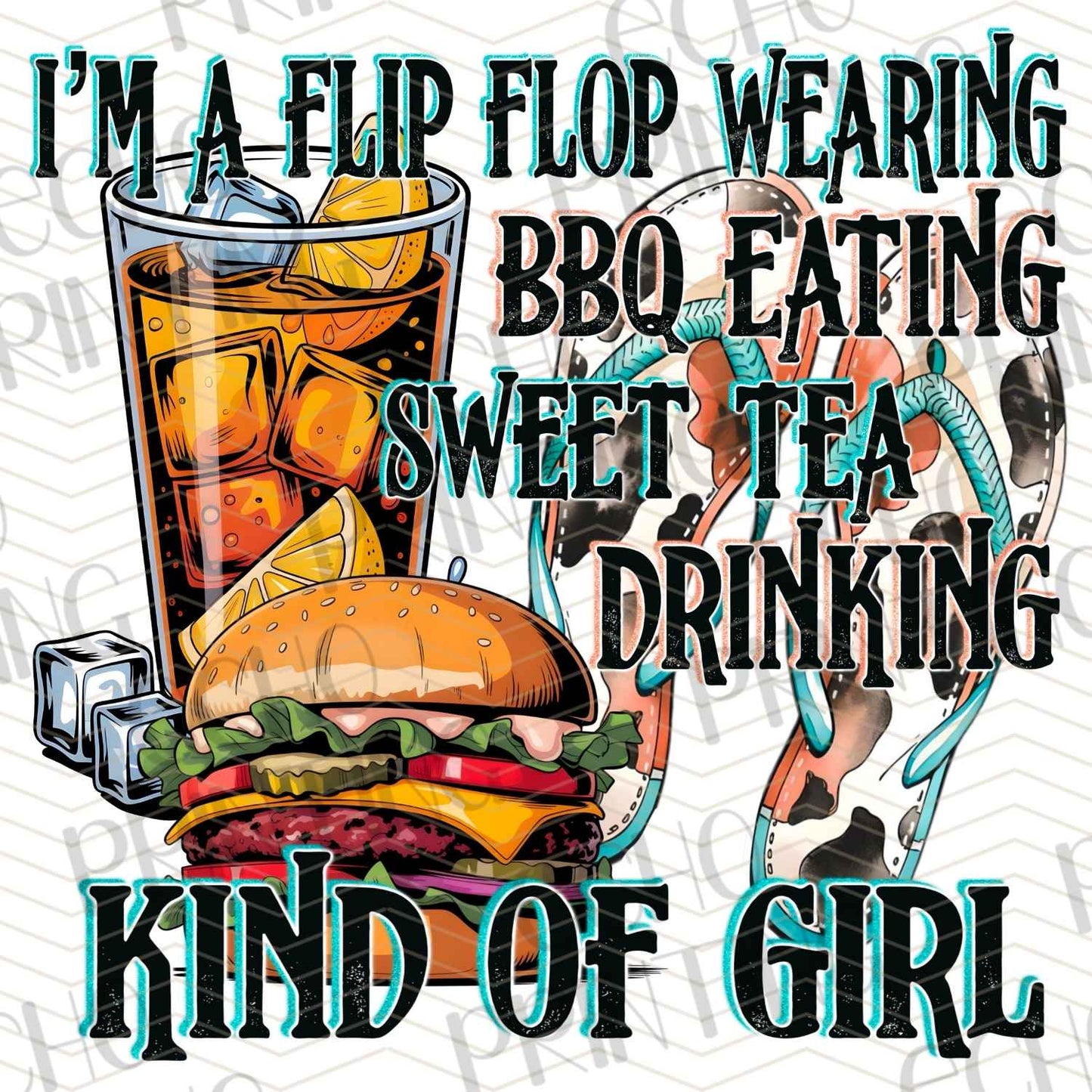SMRG 347 - FLIP FLOP WEARING BBQ EATING SWEET TEA DRINKING KIND OF GIRL