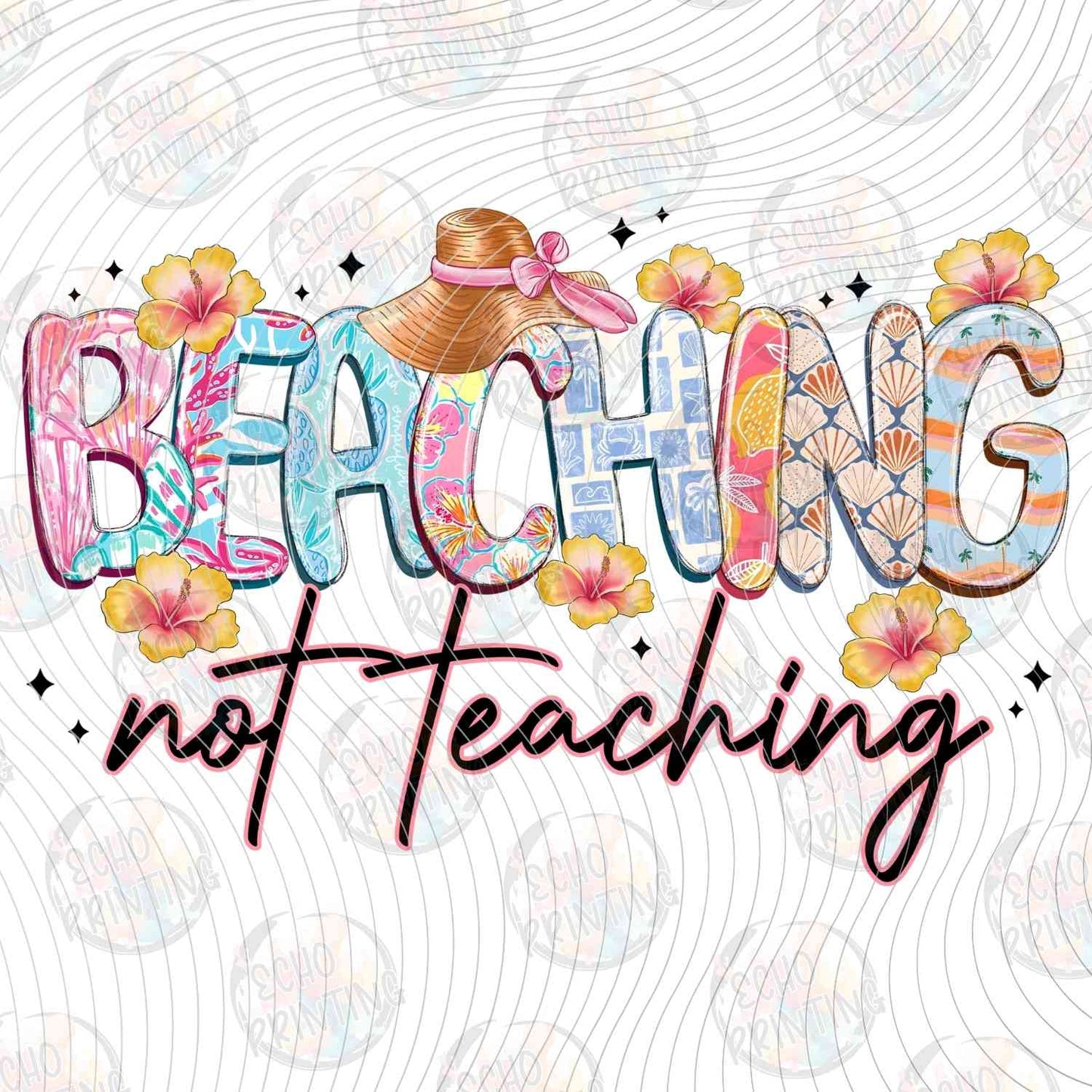 SMRG 576 - BEACHING NOT TEACHING FLORAL