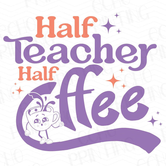 TCHR 246 – HALF TEACHER HALF COFFEE