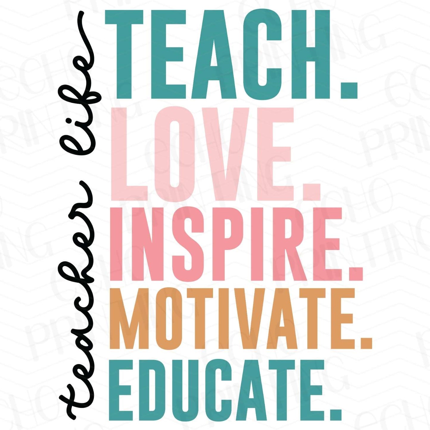 TCHR 293 – STACKED TEACH LOVE INSPIRE MOTIVATE EDUCATE