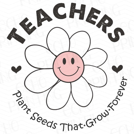 TCHR 30 – TEACHERS PLANT SEEDS THAT GROW FOREVER