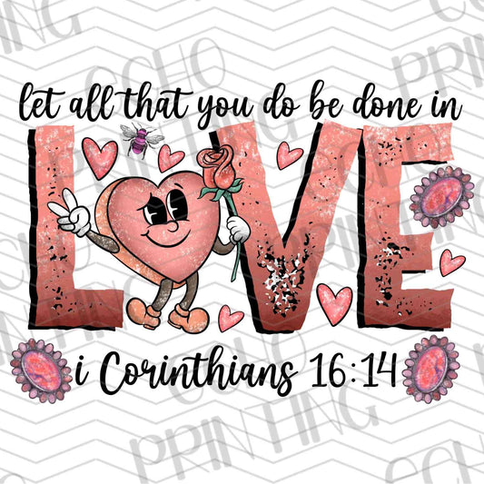 VLTG 413 - LET ALL THAT YOU DO BE DONE IN LOVE 1 COR 16:14 FLORAL